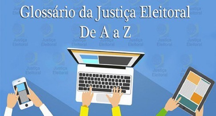 Glossário da Justiça Eleitoral explica o que é Abstenção Eleitoral Termos explicativos estão disponíveis em ordem alfabética, permitindo consulta rápida e direta