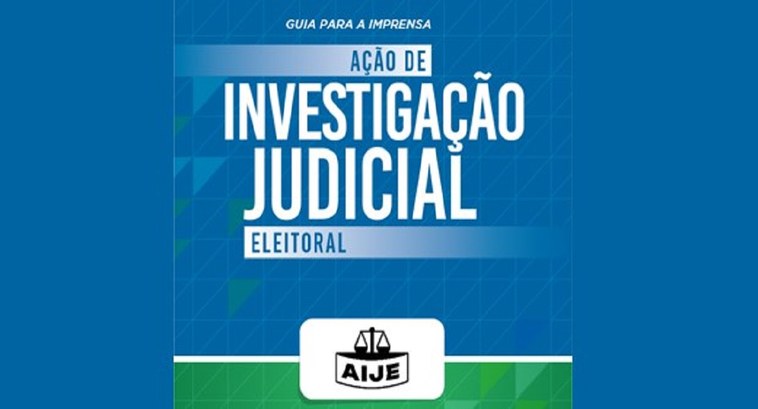 Justiça Eleitoral lança guia para jornalistas sobre a Ação de Investigação Eleitoral - AIJE Publicação pode ser baixada no Portal da Corte na internet de forma gratuita