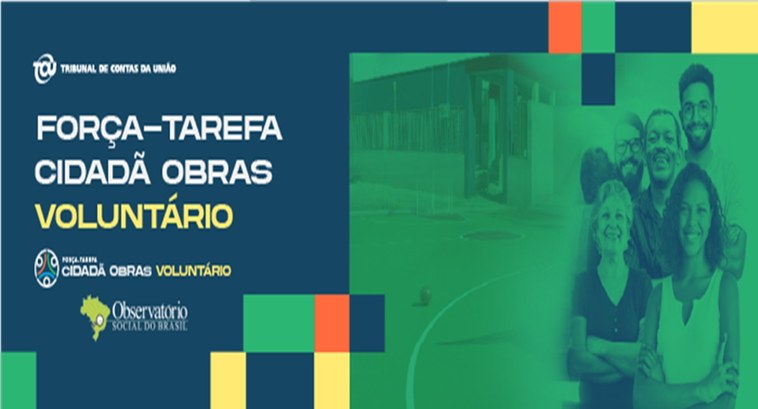 TCU e Observatório Social do Brasil cadastram voluntários para acompanhar obras da educação A parceria vai capacitar cidadãos para coletar dados sobre obras inscritas no Pacto Nacional pel...