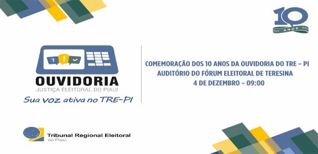 Banner referente aos 10 anos de criação da Ouvidoria da Justiça Eleitoral do Piauí