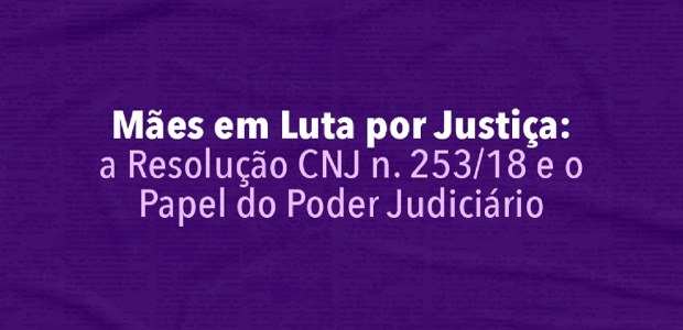 TRE-PI foto mães em luta por justiça Foto referente matéria CNJ