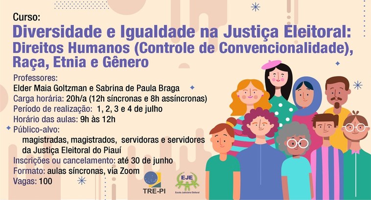 TRE-PI promove curso sobre Diversidade e Igualdade na Justiça Eleitoral Capacitação é realizada pela Escola Judiciária Eleitoral voltada a magistrados, magistrados, ser...