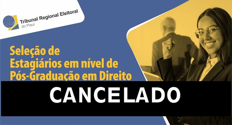 Cancelado 4º Processo Seletivo Estagiários(as) Pós-Graduação