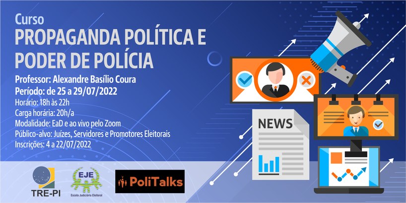 EJE promove curso “Propaganda Política e Poder de Polícia” EJE promove curso “Propaganda Política e Poder de Polícia”