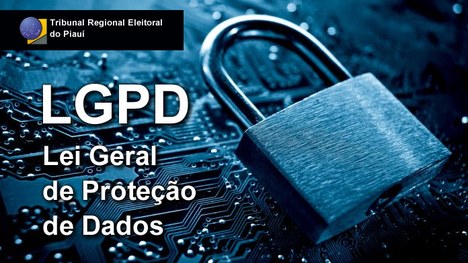 Lei Geral de Proteção de Dados Lei Geral de Proteção de Dados