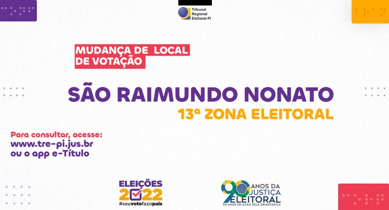 Mudança de Local de Votação - São Raimundo Nonato - 13 Zona Mudança de Local de Votação - São Raimundo Nonato - 13 Zona