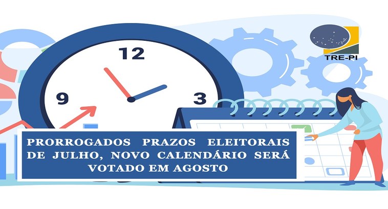 Prorrogados prazos eleitorais, novo calendário será votado em agosto