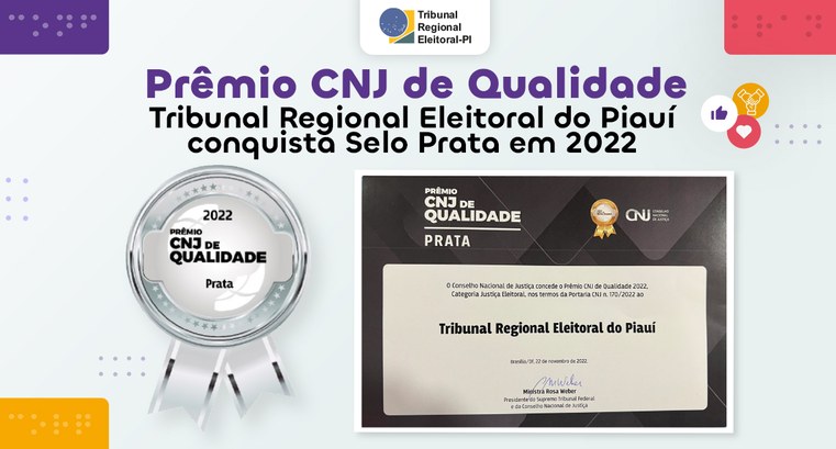 TRE-PI conquista inédito Selo Prata no Prêmio CNJ de Qualidade 2022 Foi a primeira vez que o tribunal foi agraciado com a premiação desde a sua criação em 2018