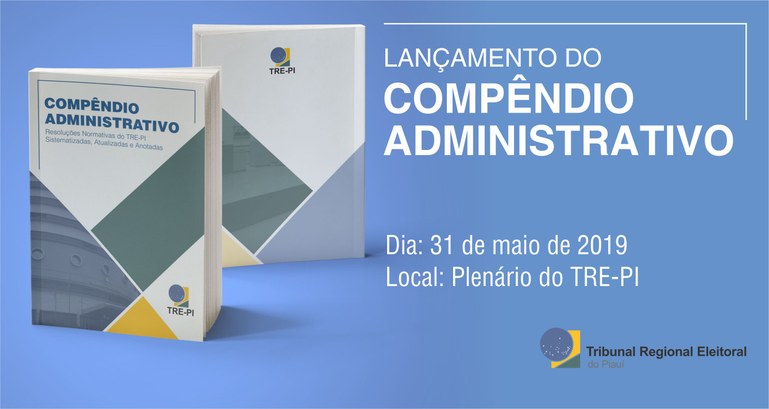 TRE-PI lança Compêndio Administrativo nesta sexta-feira (31) TRE-PI lança Compêndio Administrativo nesta sexta-feira (31)